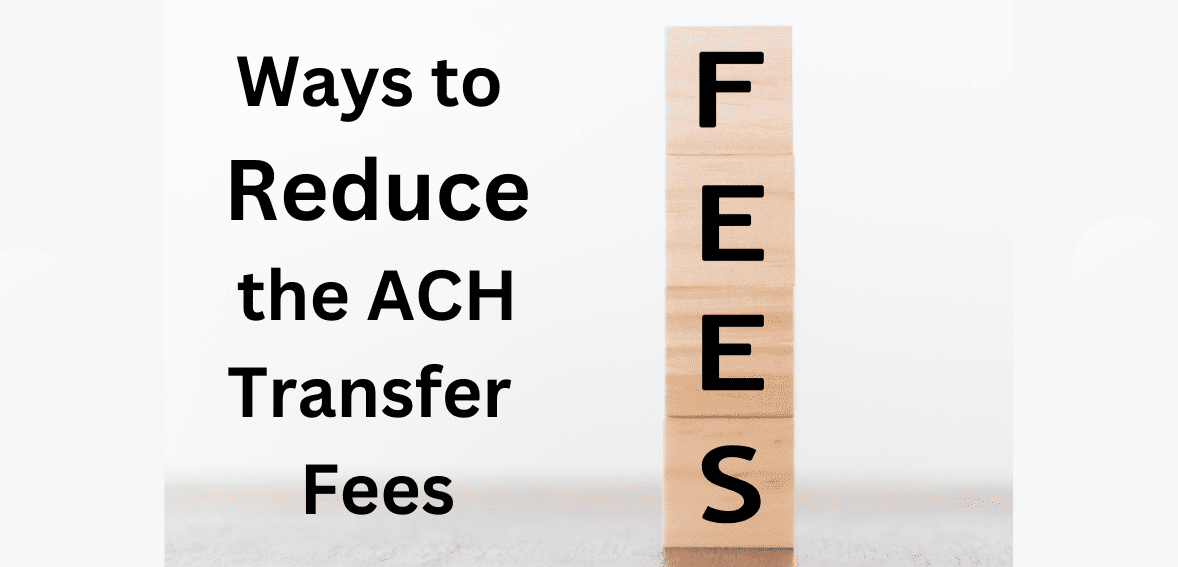 Reduce the ACH Transfer Fees